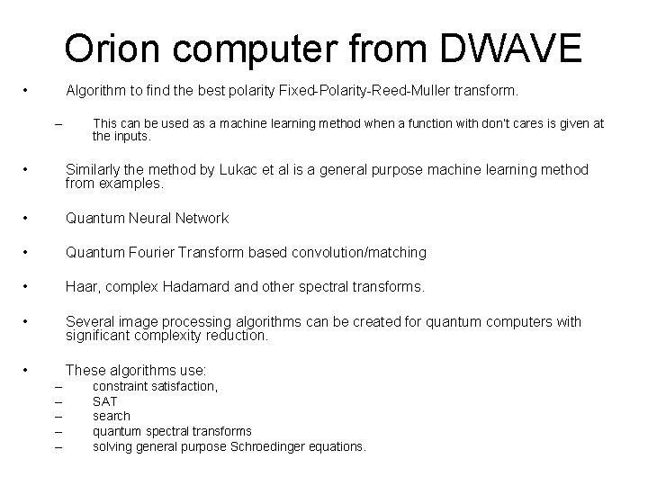 Orion computer from DWAVE • Algorithm to find the best polarity Fixed-Polarity-Reed-Muller transform. –