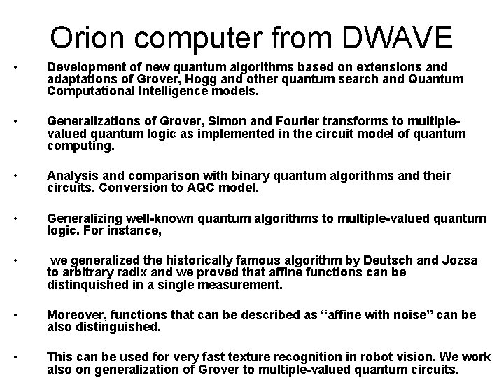 Orion computer from DWAVE • Development of new quantum algorithms based on extensions and