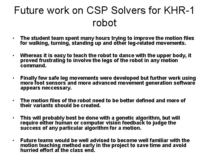 Future work on CSP Solvers for KHR-1 robot • The student team spent many