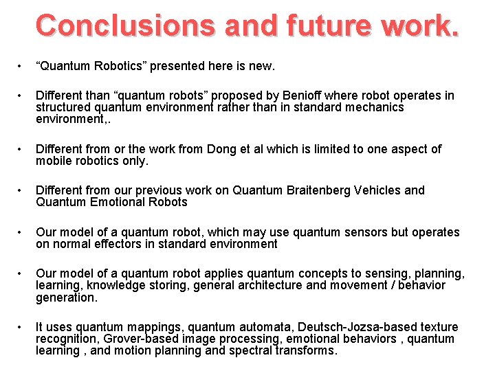 Conclusions and future work. • “Quantum Robotics” presented here is new. • Different than
