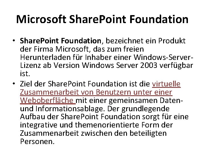 Microsoft Share. Point Foundation • Share. Point Foundation, bezeichnet ein Produkt der Firma Microsoft,