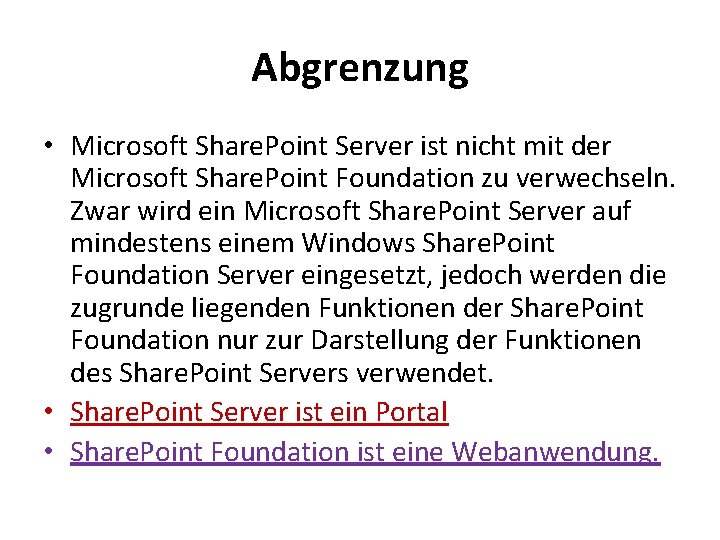 Abgrenzung • Microsoft Share. Point Server ist nicht mit der Microsoft Share. Point Foundation
