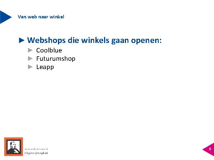 Van web naar winkel ► Webshops die winkels gaan openen: ► Coolblue ► Futurumshop