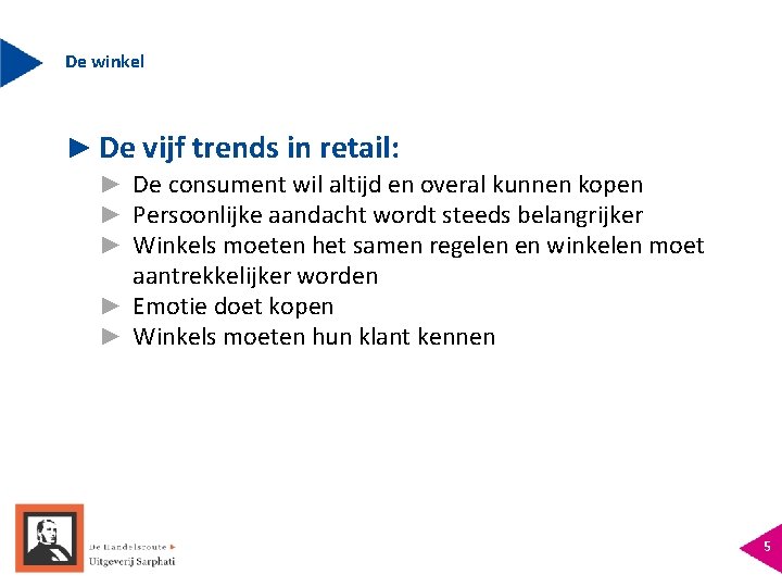 De winkel ► De vijf trends in retail: ► De consument wil altijd en