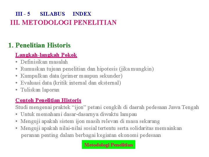 III - 5 SILABUS INDEX III. METODOLOGI PENELITIAN 1. Penelitian Historis Langkah-langkah Pokok •