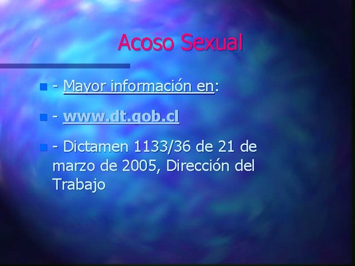 Acoso Sexual n - Mayor información en: n - www. dt. gob. cl n