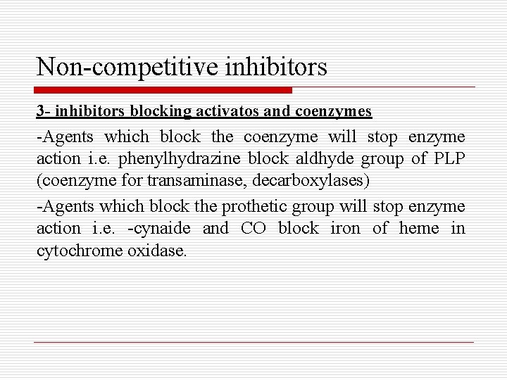 Non-competitive inhibitors 3 - inhibitors blocking activatos and coenzymes -Agents which block the coenzyme