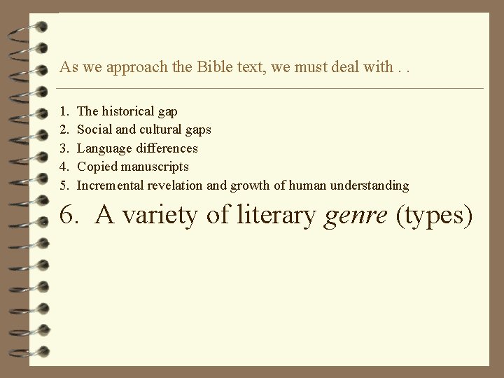 As we approach the Bible text, we must deal with. . 1. 2. 3.