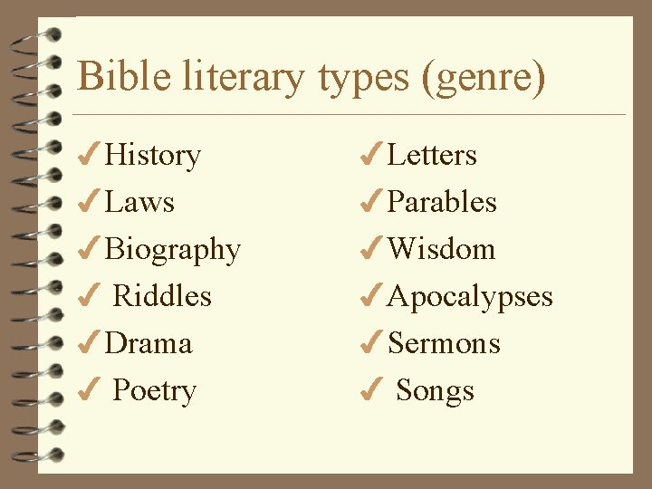 Bible literary types (genre) 4 History 4 Letters 4 Laws 4 Parables 4 Biography