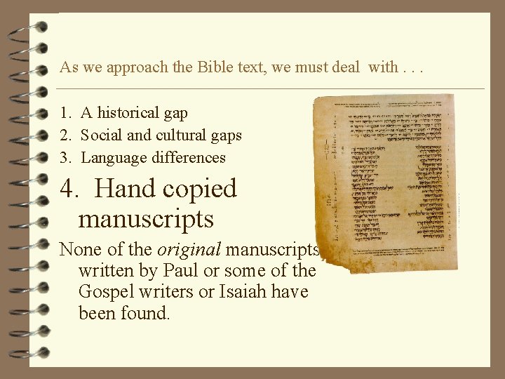 As we approach the Bible text, we must deal with. . . 1. A
