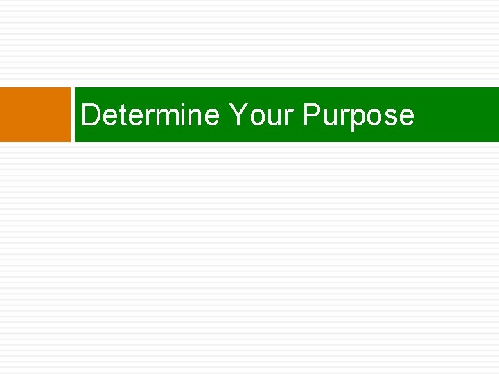 Determine Your Purpose 