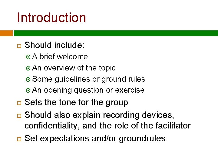 Introduction Should include: A brief welcome An overview of the topic Some guidelines or