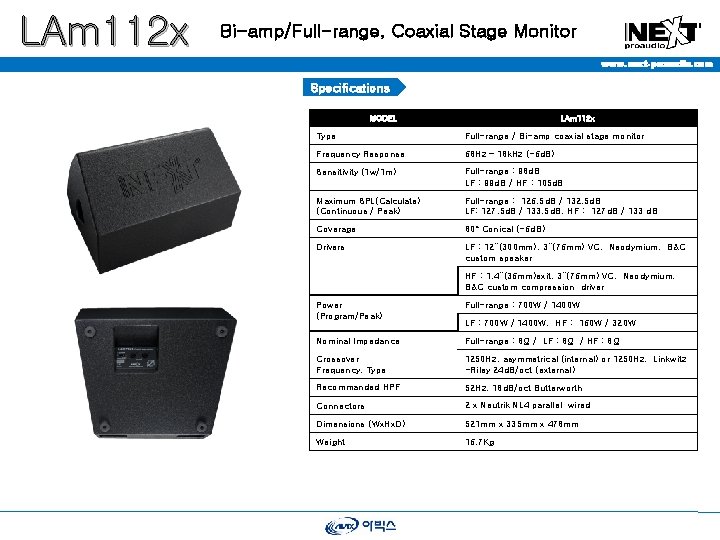 LAm 112 x Bi-amp/Full-range, Coaxial Stage Monitor www. next-proaudio. com Specifications MODEL LAm 112