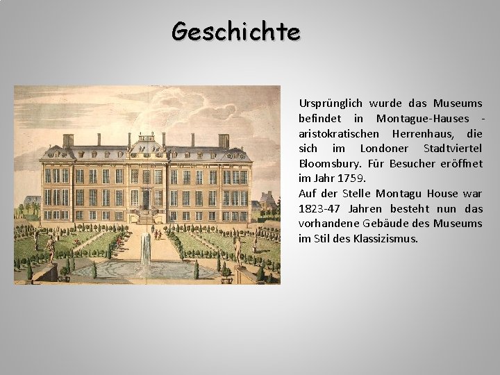 Geschichte Ursprünglich wurde das Museums befindet in Montague-Hauses aristokratischen Herrenhaus, die sich im Londoner