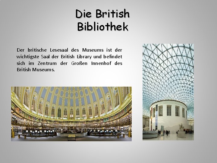 Die British Bibliothek Der britische Lesesaal des Museums ist der wichtigste Saal der British