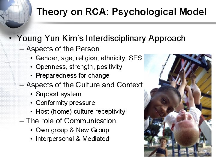 Theory on RCA: Psychological Model • Young Yun Kim’s Interdisciplinary Approach – Aspects of