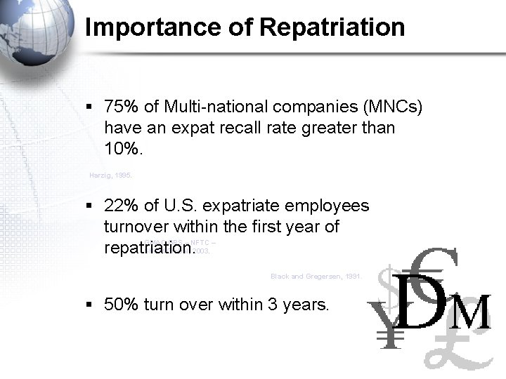 Importance of Repatriation § 75% of Multi-national companies (MNCs) have an expat recall rate