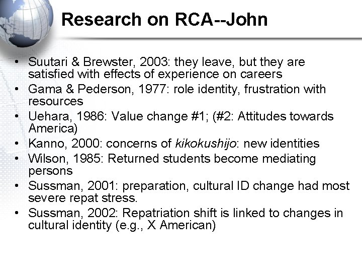 Research on RCA--John • Suutari & Brewster, 2003: they leave, but they are satisfied