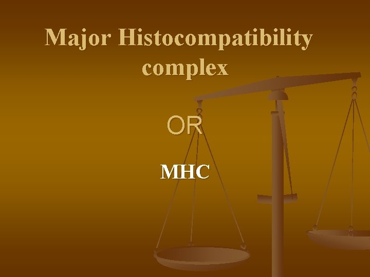 Major Histocompatibility complex OR MHC 