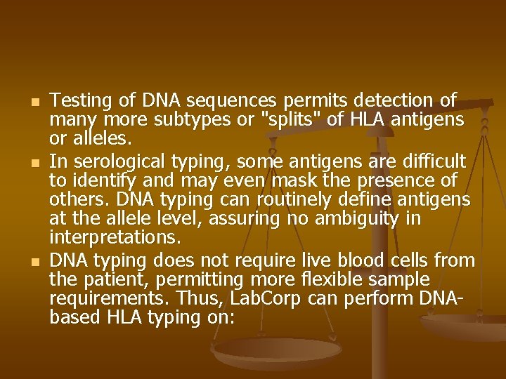 n n n Testing of DNA sequences permits detection of many more subtypes or