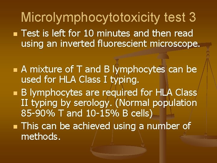 Microlymphocytotoxicity test 3 n n Test is left for 10 minutes and then read