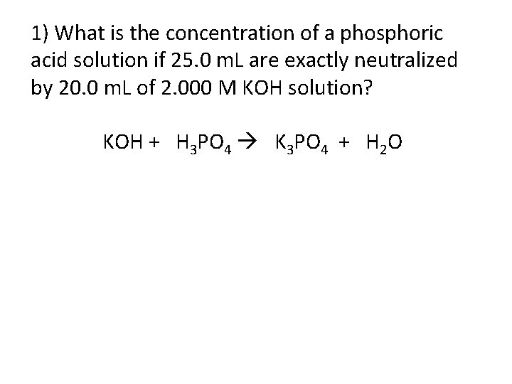 1) What is the concentration of a phosphoric acid solution if 25. 0 m.