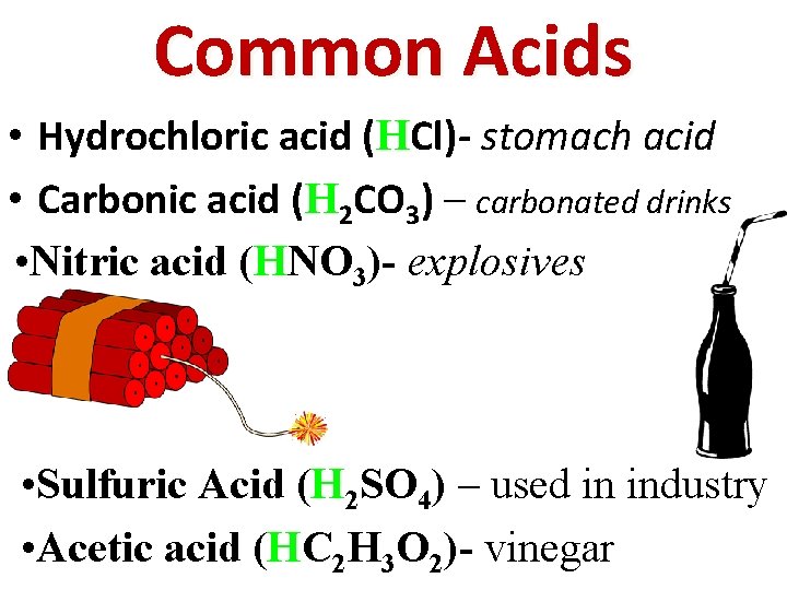 Common Acids • Hydrochloric acid (HCl)- stomach acid • Carbonic acid (H 2 CO