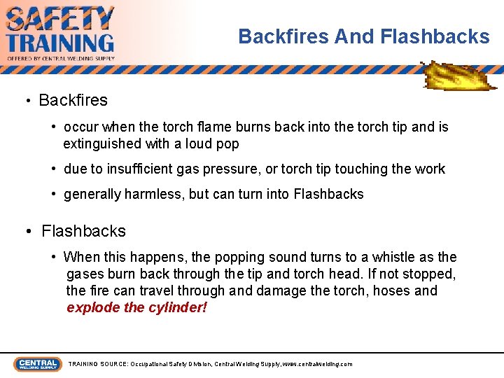 Backfires And Flashbacks • Backfires • occur when the torch flame burns back into