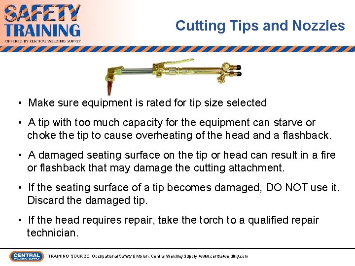 Cutting Tips and Nozzles • Make sure equipment is rated for tip size selected