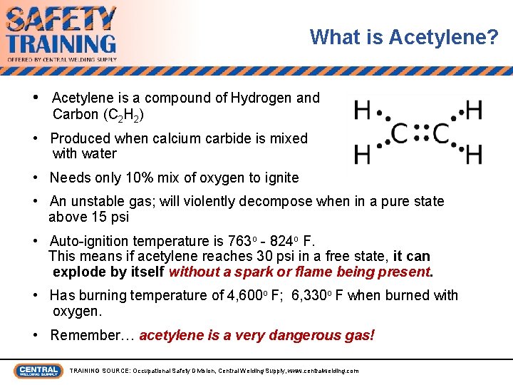 What is Acetylene? • Acetylene is a compound of Hydrogen and Carbon (C 2