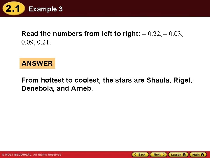 2. 1 Example 3 Read the numbers from left to right: – 0. 22,
