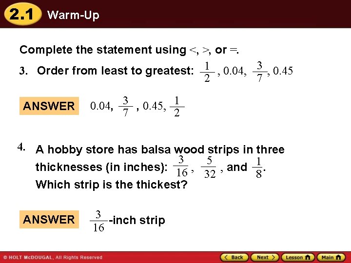 2. 1 Warm-Up Complete the statement using <, >, or =. 3. Order from