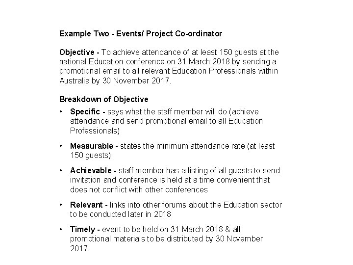 Example Two - Events/ Project Co-ordinator Objective - To achieve attendance of at least