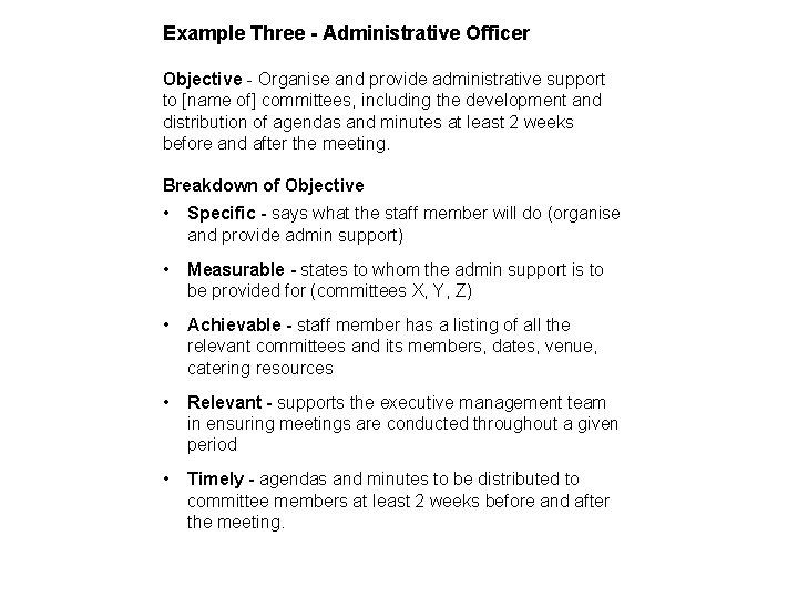 Example Three - Administrative Officer Objective - Organise and provide administrative support to [name