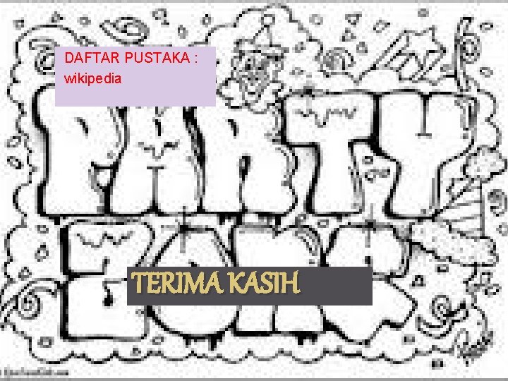DAFTAR PUSTAKA : wikipedia TERIMA KASIH 
