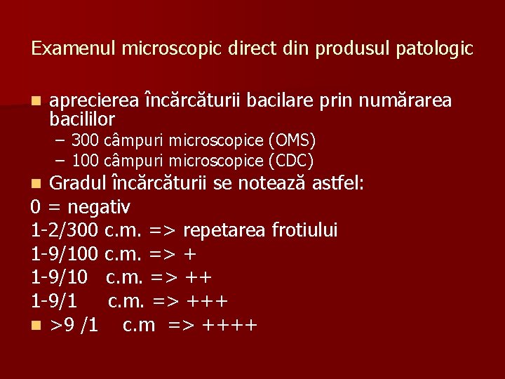 Examenul microscopic direct din produsul patologic n aprecierea încărcăturii bacilare prin numărarea bacililor –