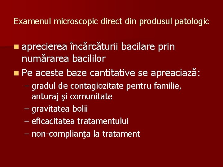 Examenul microscopic direct din produsul patologic n aprecierea încărcăturii bacilare prin numărarea bacililor n