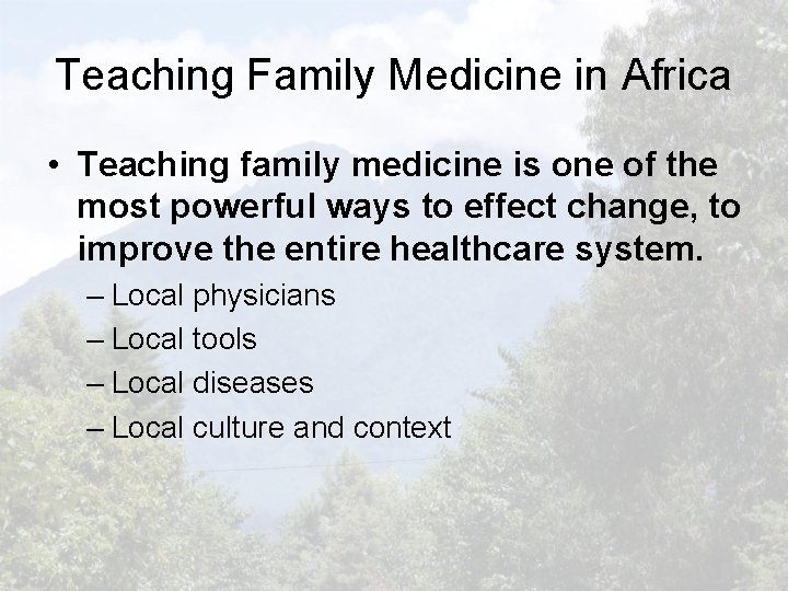 Teaching Family Medicine in Africa • Teaching family medicine is one of the most