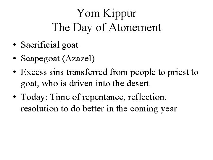Yom Kippur The Day of Atonement • Sacrificial goat • Scapegoat (Azazel) • Excess