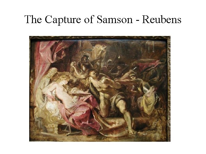 The Capture of Samson - Reubens 