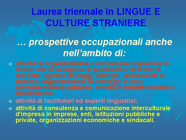 Laurea triennale in LINGUE E CULTURE STRANIERE … prospettive occupazionali anche nell’ambito di: v