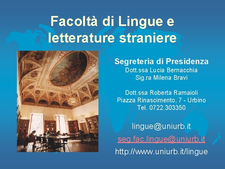 Facoltà di Lingue e letterature straniere Segreteria di Presidenza Dott. ssa Lucia Bernacchia Sig.