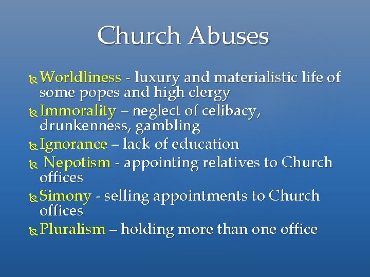 Church Abuses Worldliness - luxury and materialistic life of some popes and high clergy