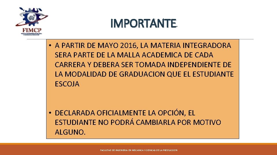 IMPORTANTE • A PARTIR DE MAYO 2016, LA MATERIA INTEGRADORA SERA PARTE DE LA