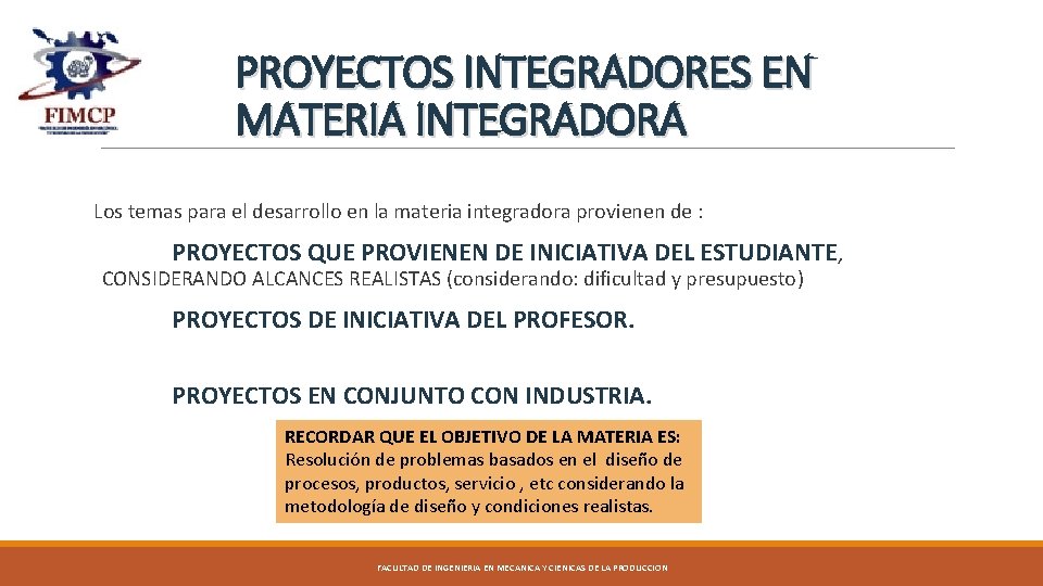 PROYECTOS INTEGRADORES EN MATERIA INTEGRADORA Los temas para el desarrollo en la materia integradora