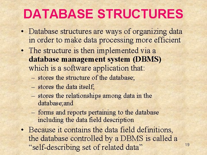 DATABASE STRUCTURES • Database structures are ways of organizing data in order to make