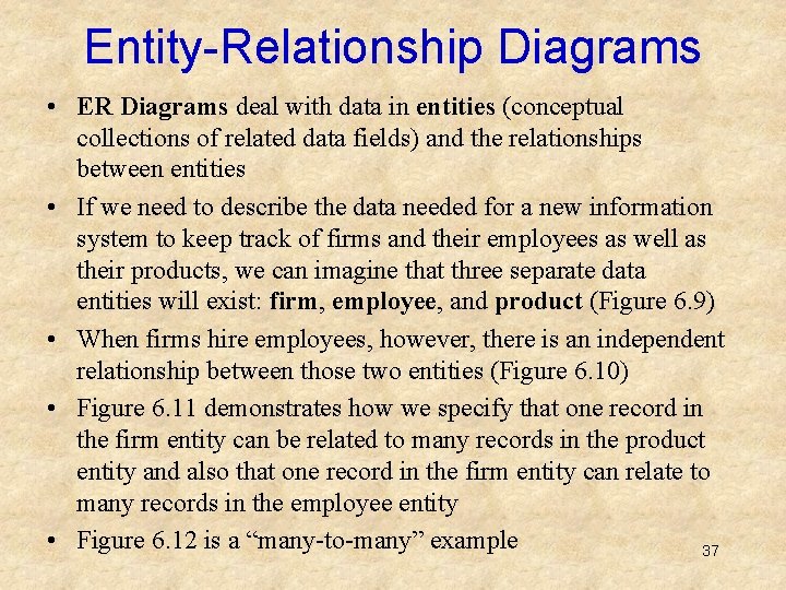 Entity-Relationship Diagrams • ER Diagrams deal with data in entities (conceptual collections of related