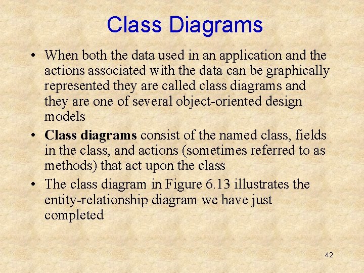 Class Diagrams • When both the data used in an application and the actions
