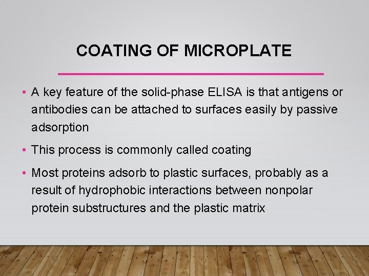 COATING OF MICROPLATE • A key feature of the solid-phase ELISA is that antigens