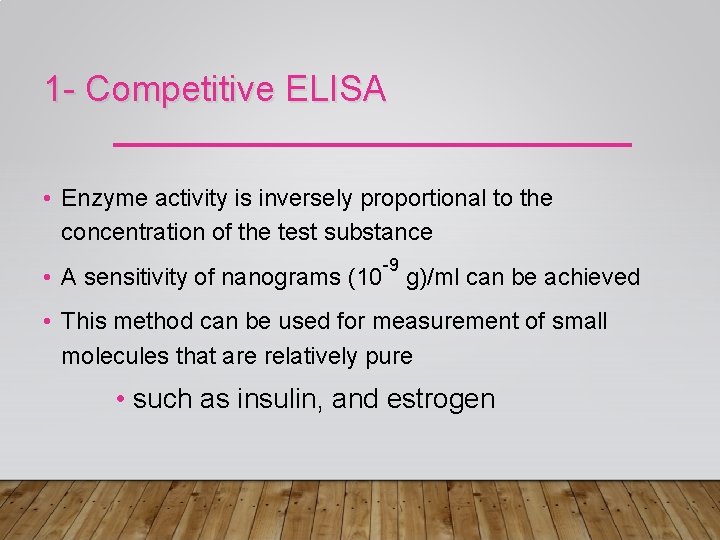 1 - Competitive ELISA • Enzyme activity is inversely proportional to the concentration of